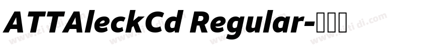 ATTAleckCd Regular字体转换 ATTAleckCd Regular字体转换